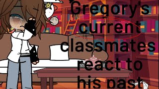 Gregorys classmates react to his past [upl. by Allissa916]