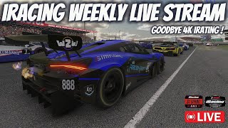 Goodbye to 4k iRating iRacing Weekly LIVE stream [upl. by Soisanahta39]