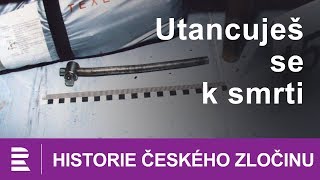 Historie českého zločinu Utancuješ se k smrti [upl. by Eleik696]