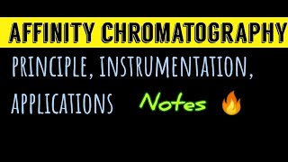 Affinity Chromatography principle instrumentation Applications Notes 🔥 [upl. by Stefa]