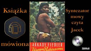 1 Arkady Fiedler  Wyspa Robinsona 1954 audiobook cz 2  7 [upl. by Aicnorev908]