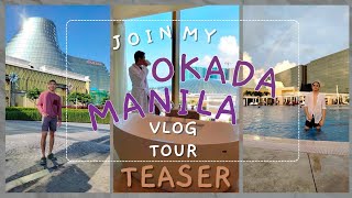 Okada Manila Vlog Tour Teaser  2023 [upl. by Pettiford]