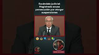 Escándalo judicial Magistrado acusa persecución por otorgar suspensiones [upl. by Edahsalof241]