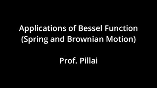 Applications of Bessel Function Spring amp Brownian Motion [upl. by Leyes]