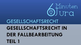 Gesellschaftsrecht in der Fallbearbeitung  Teil 1 [upl. by Ayk]