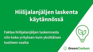 Green Carbonin webinaarisarja osa 2 Hiilijalanjäljen laskenta käytännössä [upl. by Enyal]