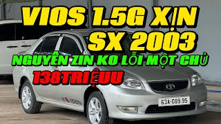 🔥VIOS 15G 2003 138tr CỰC CHẤT NGUYÊN ZIN KO LỖI  0948849999 0907431010 [upl. by Yduj]