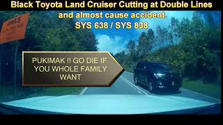 Keningau Road Rage Stupid Rich Toyota Land Cruiser Driver SYS 638  SYS838 [upl. by Rasecoiluj]