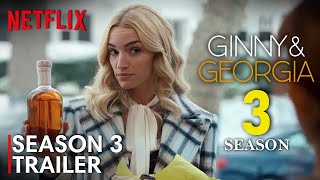 Ginny amp Georgia Season 3 Trailer amp Release Date Updates FIRST LOOK  Netflix 2024 [upl. by Aleunam983]