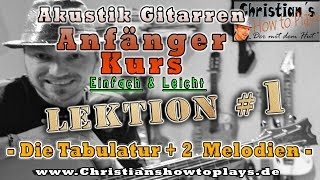 Akustik Gitarren Anfänger Kurs Lektion 1 Zwei Melodien  Die Tabulatur  Online Gitarre lernen [upl. by Odarbil]