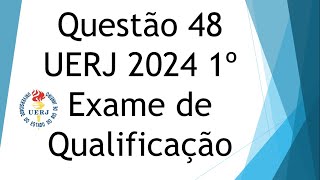 Correção da questão 48 UERJ 2024 Primeiro Exame Qualificação [upl. by Duquette]