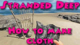 Stranded Deep  How to make cloth [upl. by Henning]