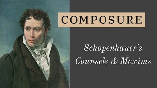 Schopenhauer Stoic Temper  Counsels amp Maxims 51 [upl. by Eleinad477]