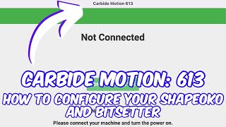 Carbide Motion 613 How to Configure Your Shapeoko CNC and BitSetter [upl. by Mushro]