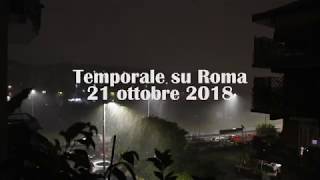 Temporale su Roma 21 ottobre 2018 [upl. by Ardnovahs]