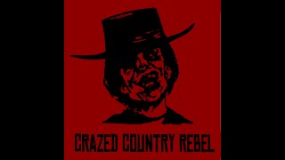 Crazed Country Rebel Unchained [upl. by Hadden513]