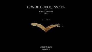 Rafael Lechowski amp Glaç  DONDE DUELE INSPIRA Versión Jazz DISCO COMPLETO con LETRA OFICIAL [upl. by Burkle216]