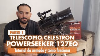 Cómo armar el Celestron Powerseeker 127EQ PARTE 1  AG Astronomía [upl. by Mara]