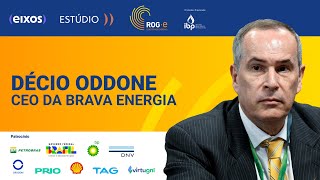 Décio Oddone  CEO da Brava Energia  ROGe [upl. by Arodaeht]