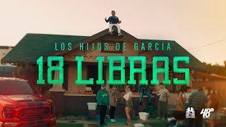 Los Hijos De Garcia  18 Libras Official Video [upl. by Emee]