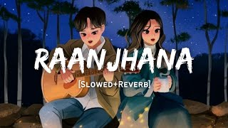 Raanjhanaa Song❤️‍🩹 Mind Relax Lofi song 💞Mind Relax songs💕Mind Relax song🎶 shortsshortsfeedmusic [upl. by Lotz]