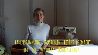 Fadenspannung bei der Victoria Nähmaschine einstellen leicht gemacht [upl. by Treva]