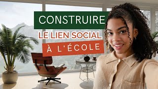 Comment construire un lien social à lécole [upl. by Yvon519]