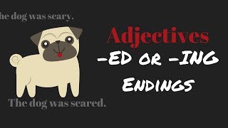 Adjectives ED or ING Ending [upl. by Shane977]