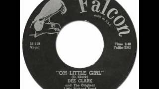 DEE CLARK amp THE UPSETTERS  Oh Little Girl Falcon 1009 1958 [upl. by Midas491]