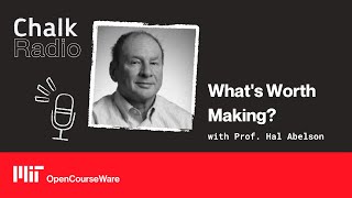 Whats Worth Making with Prof Hal Abelson [upl. by Lleroj]