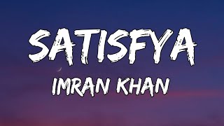 Satisfya  Lyrics Gaddi Lamborghini  Imran Khan  Mood Music [upl. by Asirehc247]