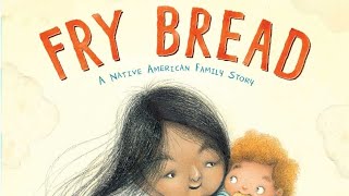 Fry Bread by Kevin Noble Maillard  Readaloud stories [upl. by Sharlene]