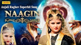 Naagin  Anjali Raghav  Kaali Muh ki Nagin Su  New Haryanvi Song  Chanda Video 2018 [upl. by Shanahan81]