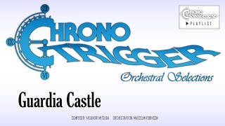 Chrono Trigger  Guardia Castle Orchestral Remix [upl. by Kuhn]