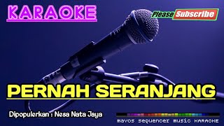 PERNAH SERANJANG Nesa Nata Jaya KARAOKE [upl. by Mariand]