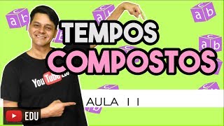 Verbo  Aula 11 Formação dos tempos compostos [upl. by Naiditch]