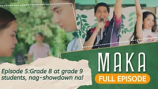 Grade 8 at grade 9 students nagshowdown na Full Episode 5  MAKA [upl. by Mossberg828]