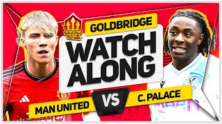 MANCHESTER UNITED vs CRYSTAL PALACE LIVE with Mark GOLDBRIDGE [upl. by Jarnagin177]