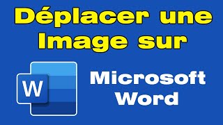 Comment déplacer une image sur Word bouger image Word [upl. by Cyn]