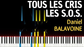 Tous les cris les SOS Daniel BALAVOINE PIANO TUTO pianotutorial [upl. by Eillat]