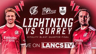 🔴 LIVE Lancashire Lightning vs Surrey  Vitality Blast QuarterFinal [upl. by Colville53]