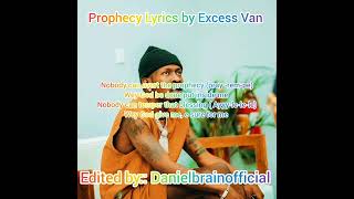 prophecy Lyrics by Excess Van [upl. by Noizneb]