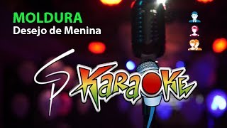 Karaokê Desejo de Menina  Moldura [upl. by Harolda]