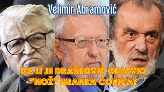 Velimir Abramović DA LI JE UDBA VUKU DRAŠKOVIĆU DALA “NOŽ” BRANKA ĆOPIĆA [upl. by Kynan]