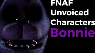 FNAF Unvoiced CharactersBonnie [upl. by Retsel]