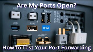 Are My Ports Open How to Test Your Port Forwarding [upl. by Pattani]