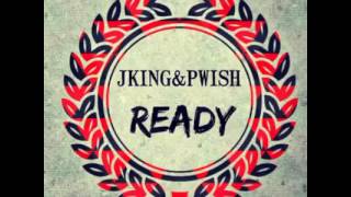 JKING ft PWISH READY [upl. by Sellers]