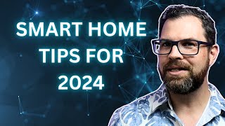 Smart Home Tips for 2024  Get the most out of your Smart Home [upl. by Haleigh968]