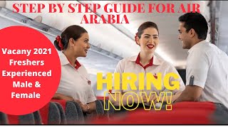 HOW TO APPLY FOR AIR ARABIA CABIN CREW VACANCIES 2021  FOR FRESHERS AND EXPERIENCED MALE AND FEMALE [upl. by Enitnatsnoc406]