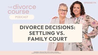 Divorce Decisions Settling vs Family Court [upl. by Micah233]